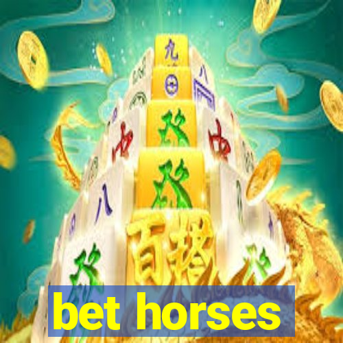 bet horses