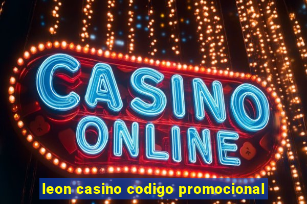 leon casino codigo promocional