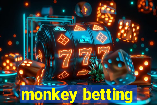 monkey betting