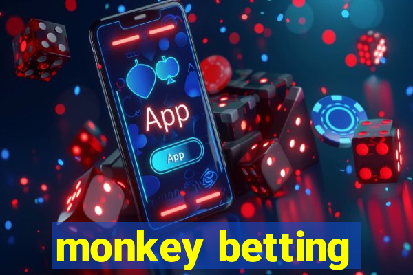 monkey betting