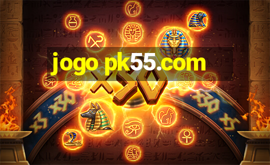 jogo pk55.com