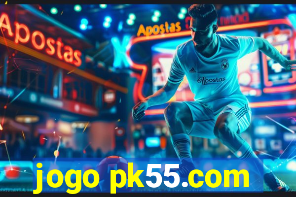 jogo pk55.com