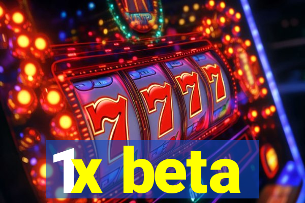 1x beta