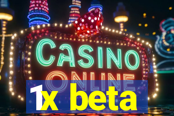 1x beta