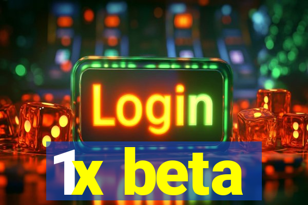 1x beta