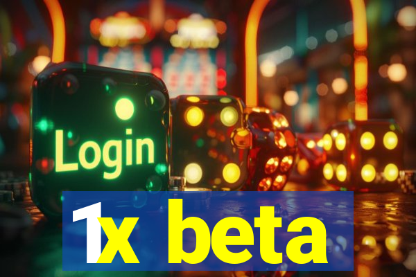 1x beta