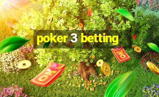 poker 3 betting