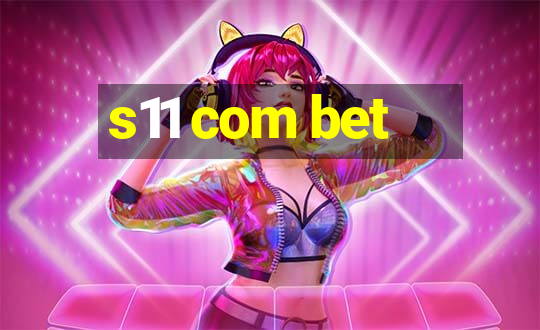 s11 com bet