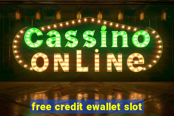 free credit ewallet slot