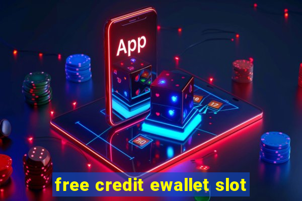 free credit ewallet slot