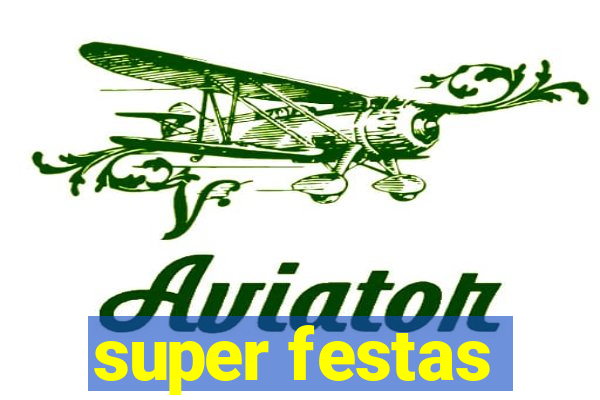 super festas