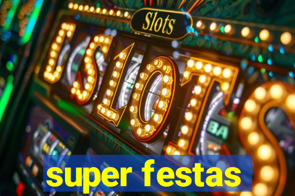 super festas