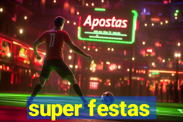 super festas