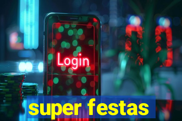 super festas