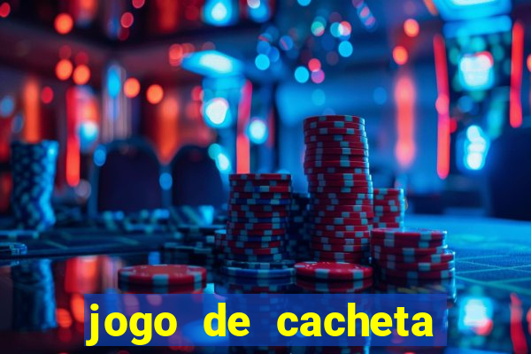 jogo de cacheta valendo dinheiro de verdade