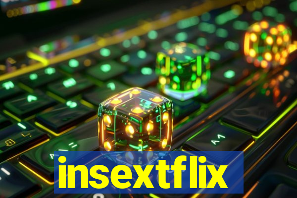 insextflix