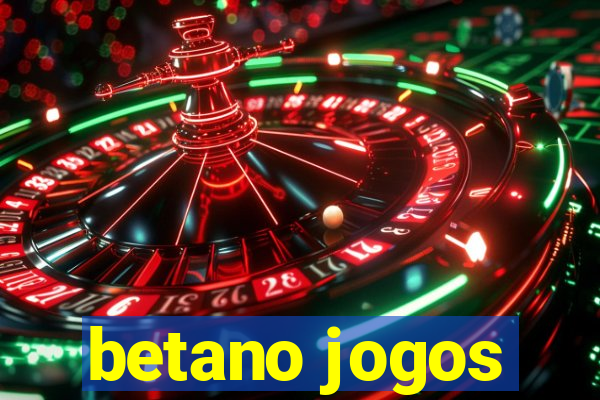 betano jogos