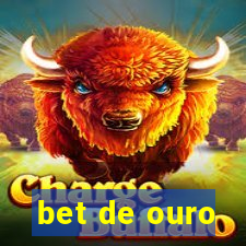 bet de ouro