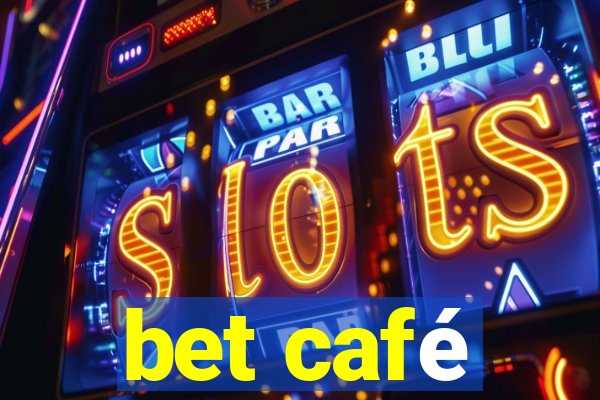 bet café