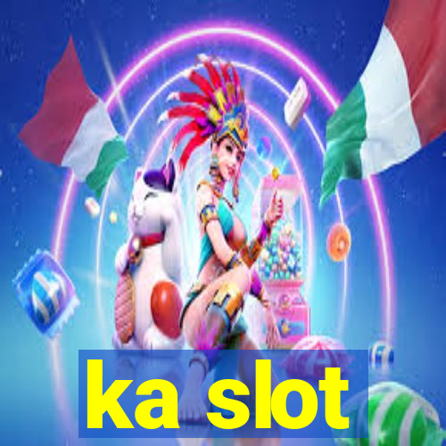 ka slot