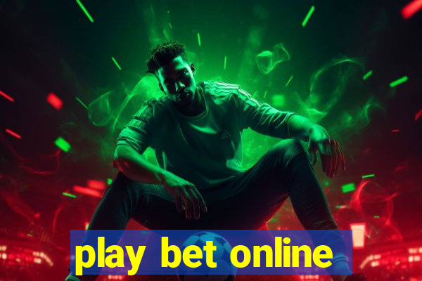 play bet online