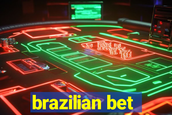 brazilian bet