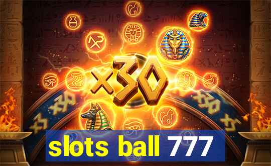 slots ball 777