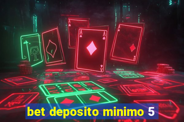 bet deposito minimo 5