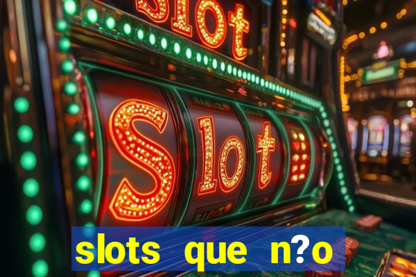 slots que n?o precisa depositar para sacar