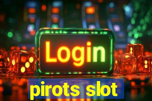 pirots slot