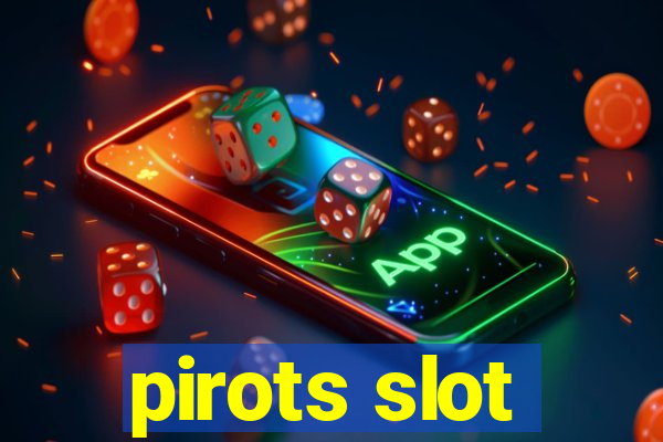 pirots slot