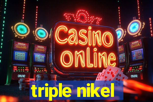 triple nikel