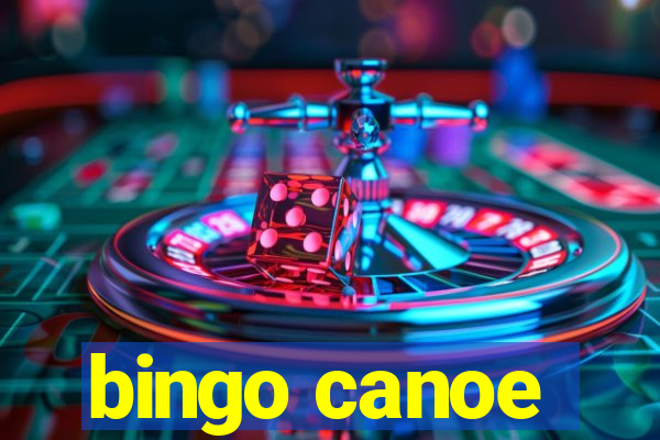 bingo canoe