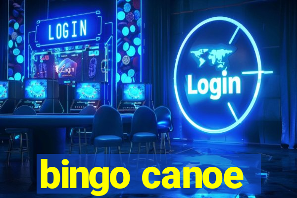 bingo canoe