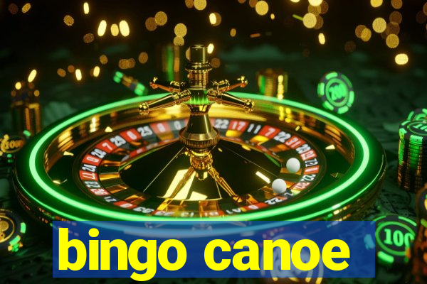 bingo canoe