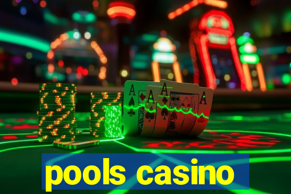 pools casino