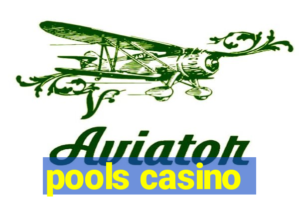 pools casino