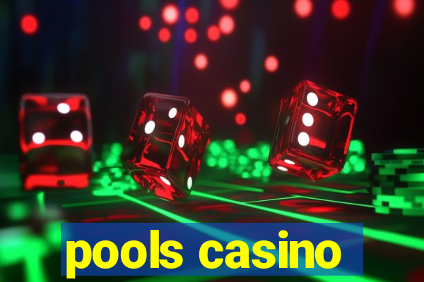 pools casino