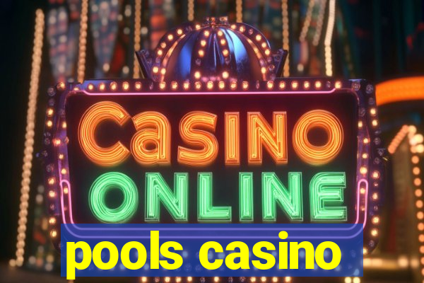 pools casino