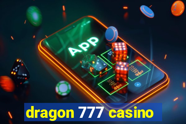 dragon 777 casino