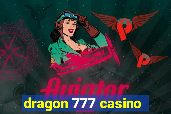 dragon 777 casino