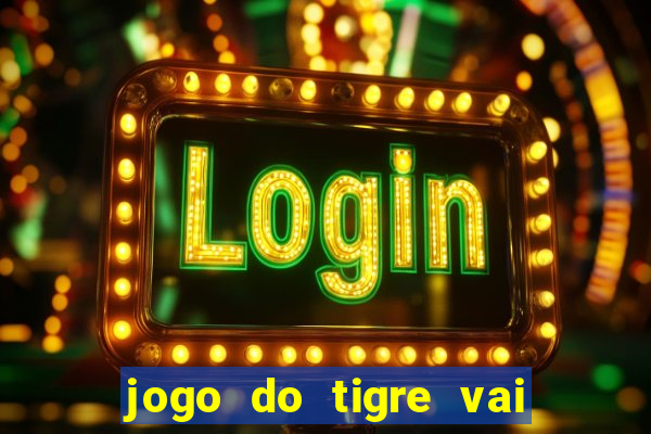 jogo do tigre vai ser proibido no brasil