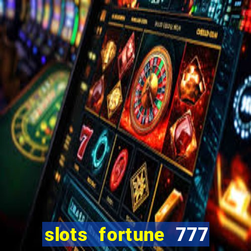 slots fortune 777 vegas casino