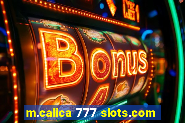 m.calica 777 slots.com