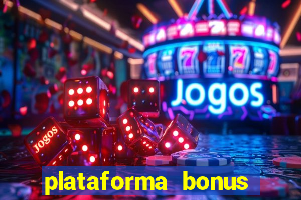 plataforma bonus sem deposito