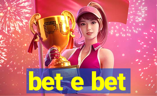 bet e bet