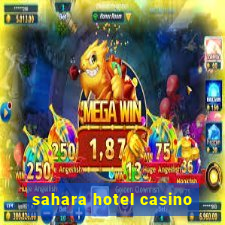 sahara hotel casino