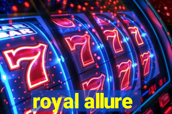 royal allure