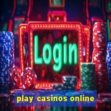 play casinos online