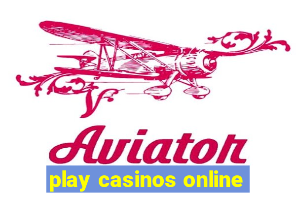 play casinos online